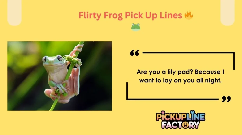 Flirty Frog Pick Up Lines đĽđ¸