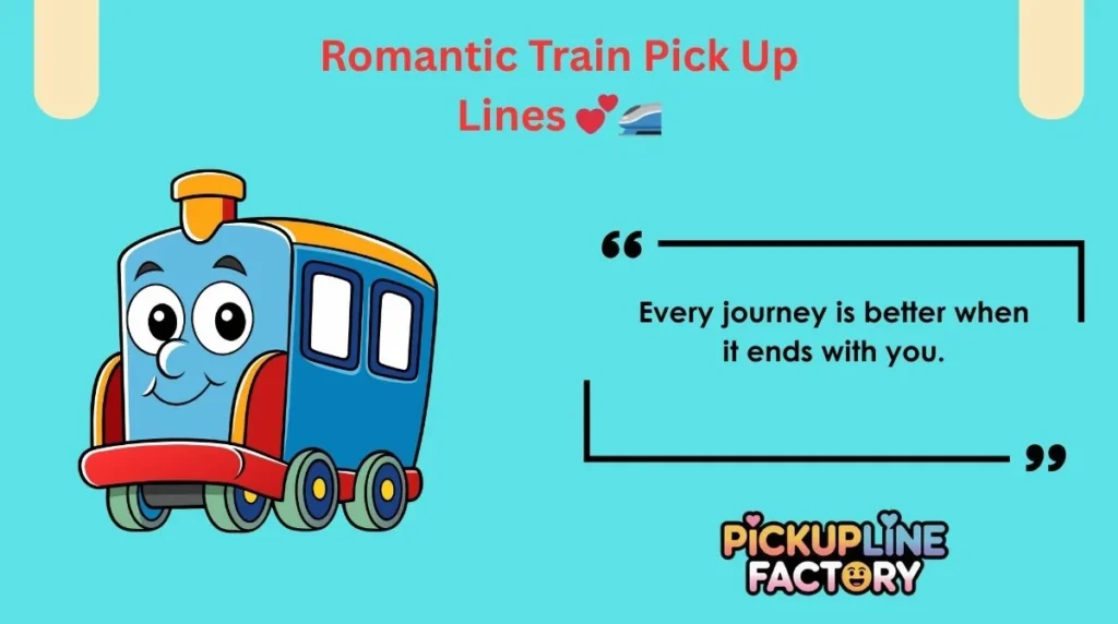 Romantic Train Pick Up Lines đđ