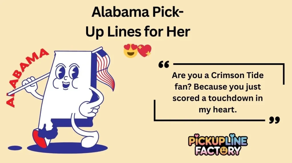 Alabama Pick-Up Lines for Her 😍💖