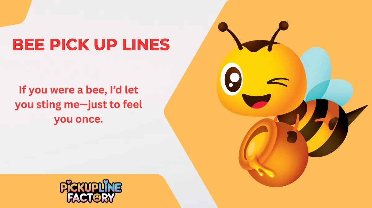 Bee Pick Up Lines