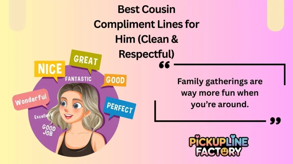 Best Cousin Compliment Lines for Him (Clean & Respectful)