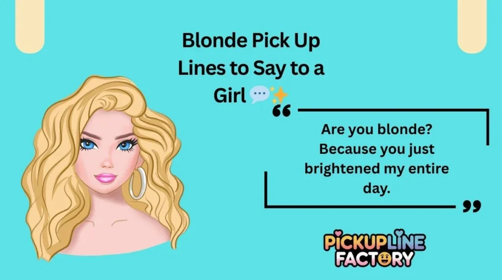 Blonde Pick Up Lines to Say to a Girl 💬✨