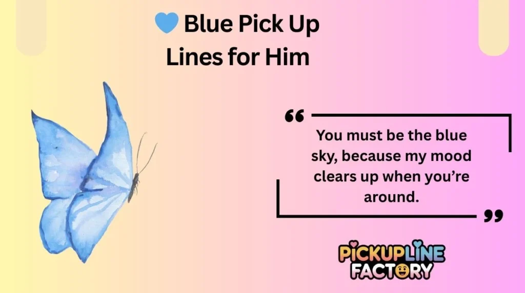 💙 Blue Pick Up Lines for Him