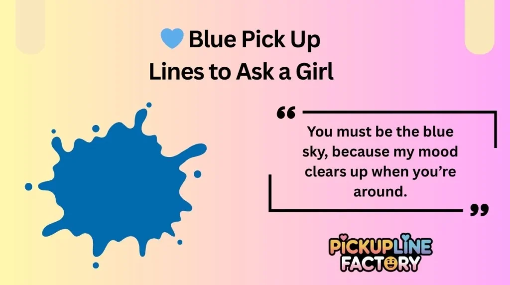 💙 Blue Pick Up Lines to Ask a Girl