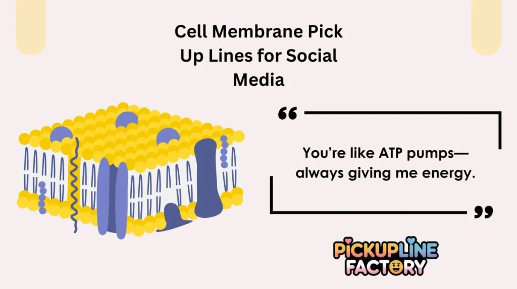 Cell Membrane Pick Up Lines for Social Media