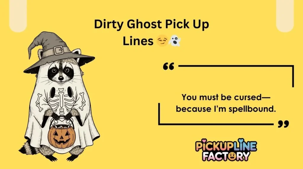 Dirty Ghost Pick Up Lines đđ»