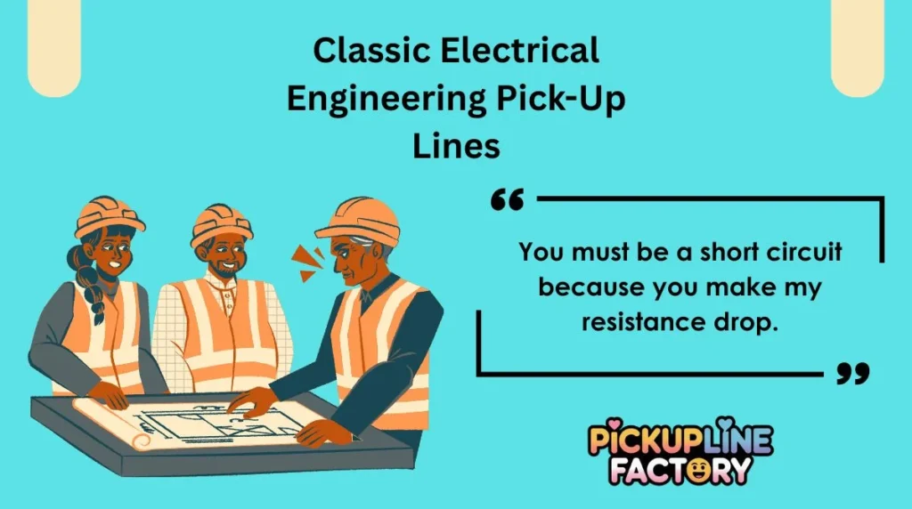 Classic Electrical Engineering Pick-Up Lines