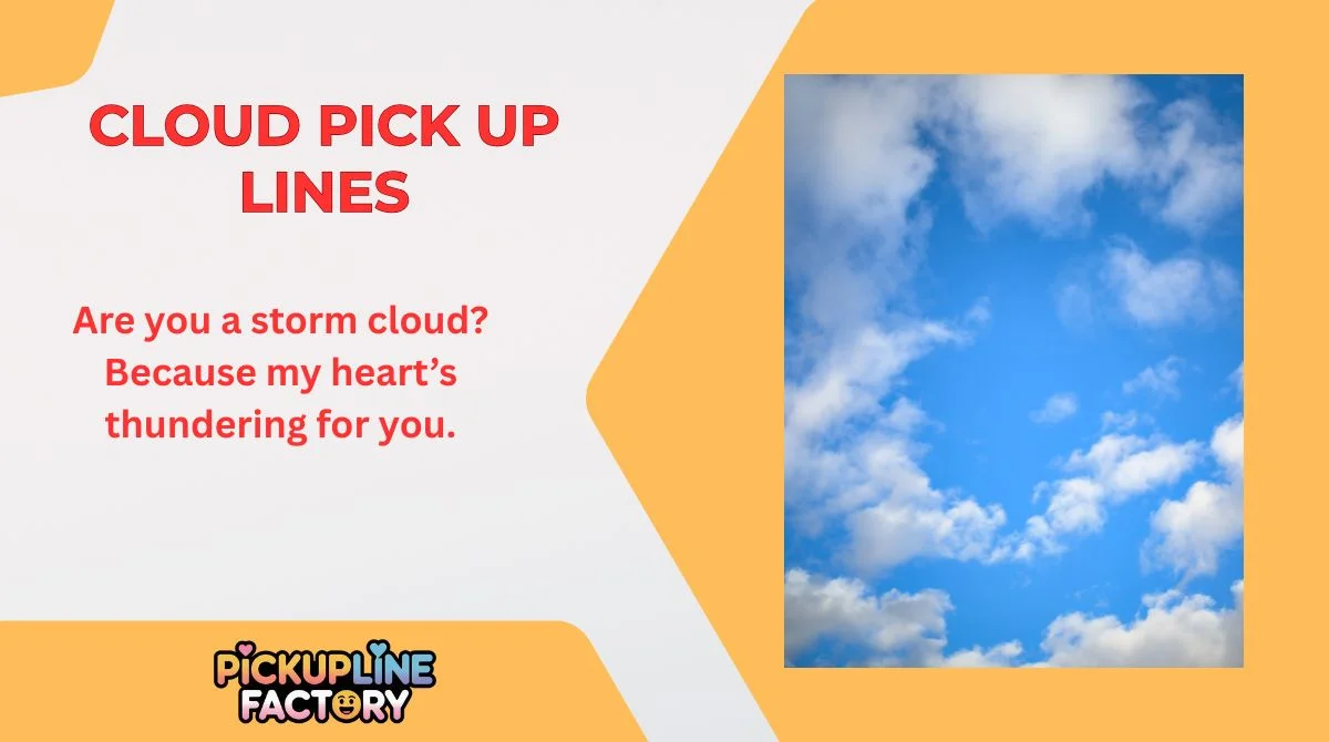 Cloud Pick Up Lines