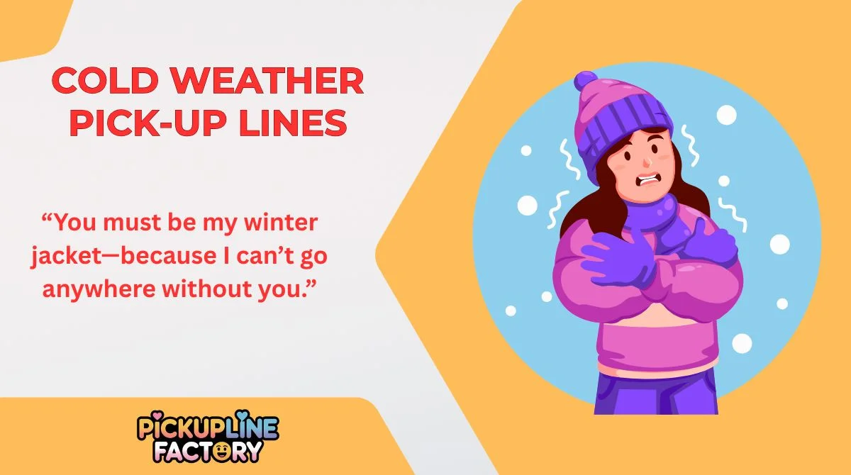 Cold Weather Pick-Up Lines
