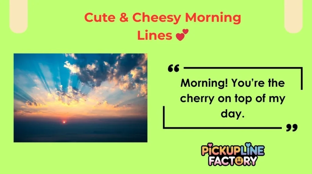 Cute & Cheesy Morning Lines 💕