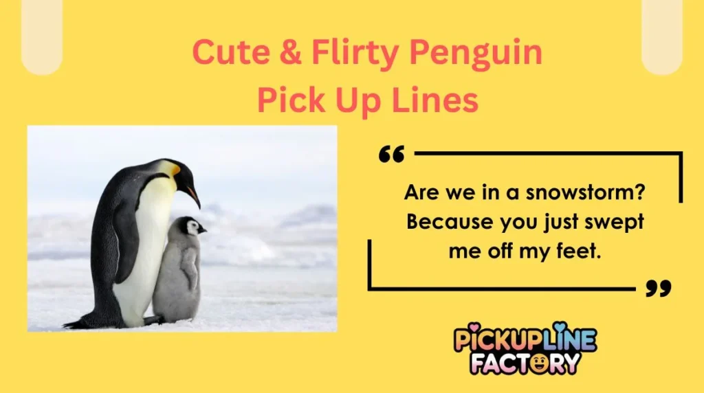 Cute & Flirty Penguin Pick Up Lines