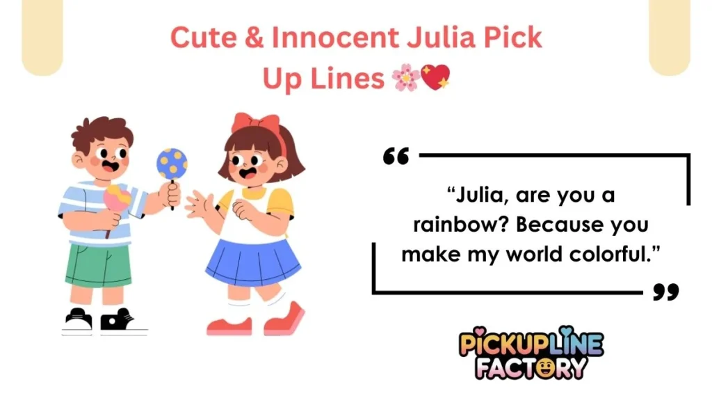 Cute & Innocent Julia Pick Up Lines 🌸💖