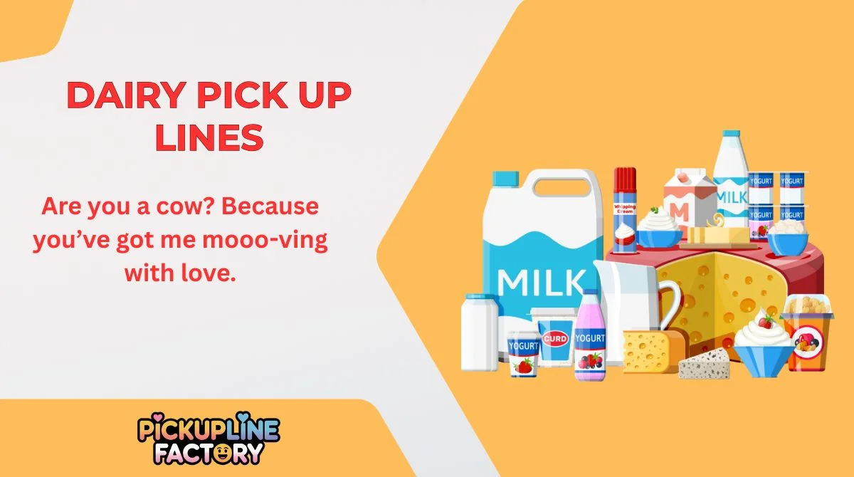 Dairy Pick Up Lines