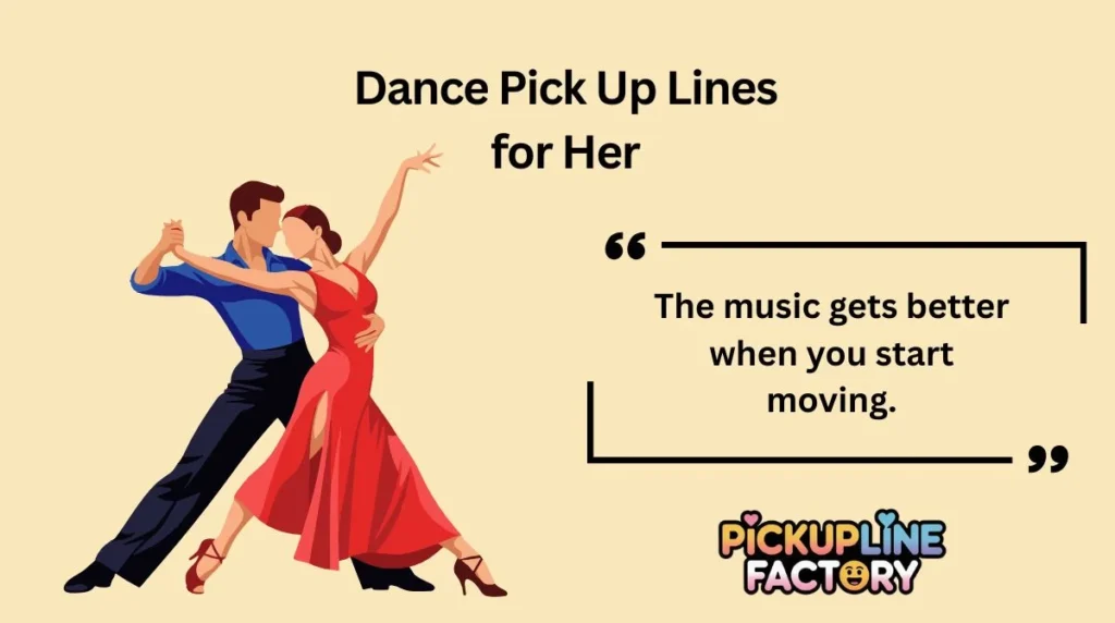Dance Pick Up Lines for Her