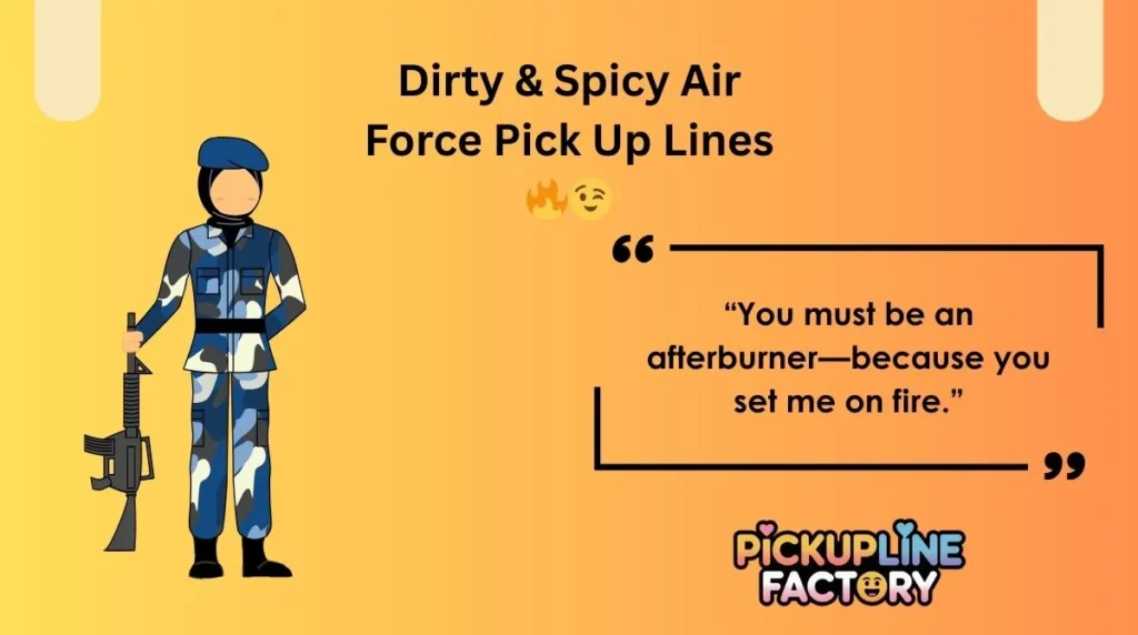 Dirty & Spicy Air Force Pick Up Lines 🔥😉