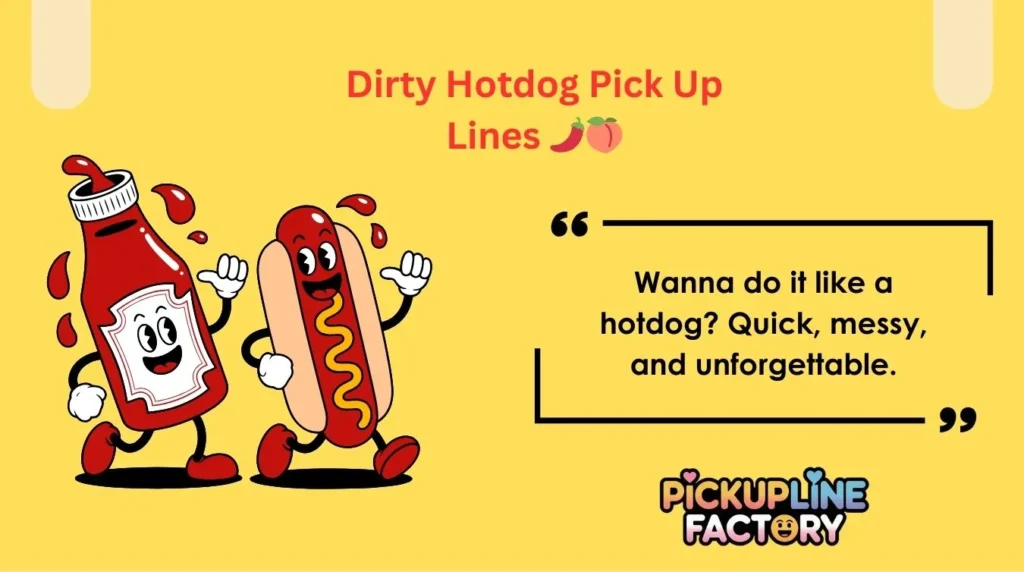 Dirty Hotdog Pick Up Lines đ¶ïžđ