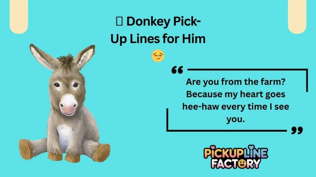 š« Donkey Pick-Up Lines for Him š