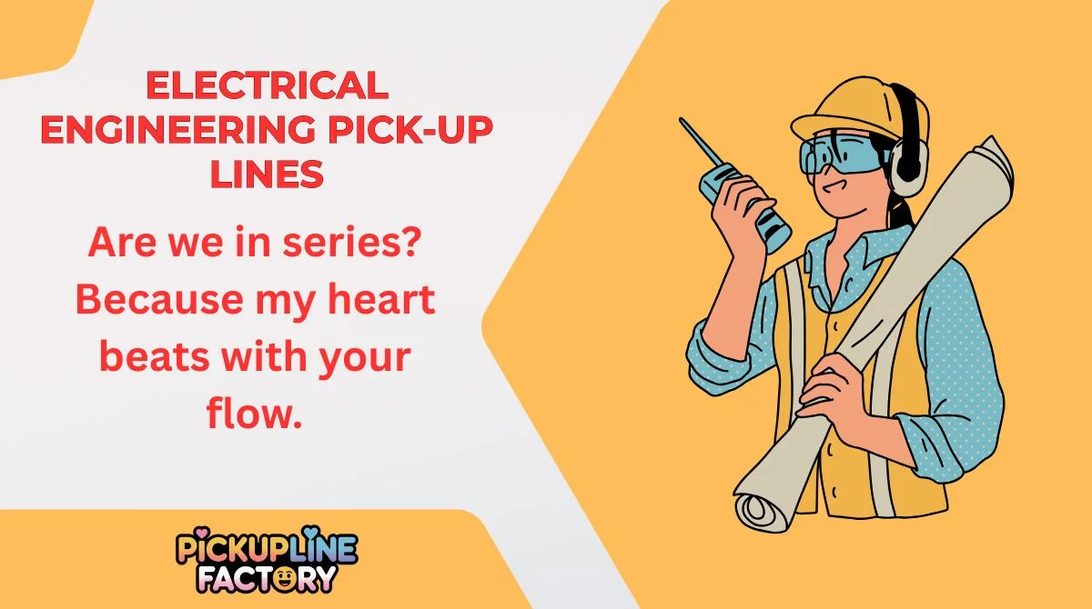 Electrical Engineering Pick-Up Lines
