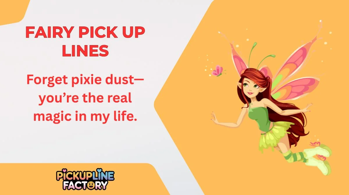 Fairy Pick Up Lines