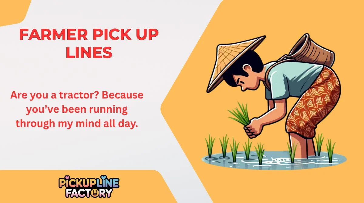 Farmer Pick Up Lines