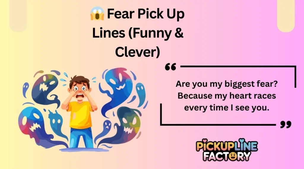 đ± Fear Pick Up Lines (Funny & Clever)