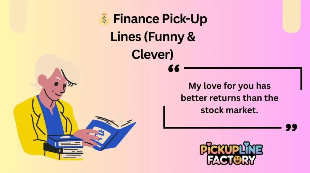 đ° Finance Pick-Up Lines (Funny & Clever)
