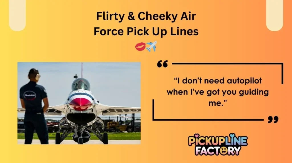 Flirty & Cheeky Air Force Pick Up Lines 💋✈️