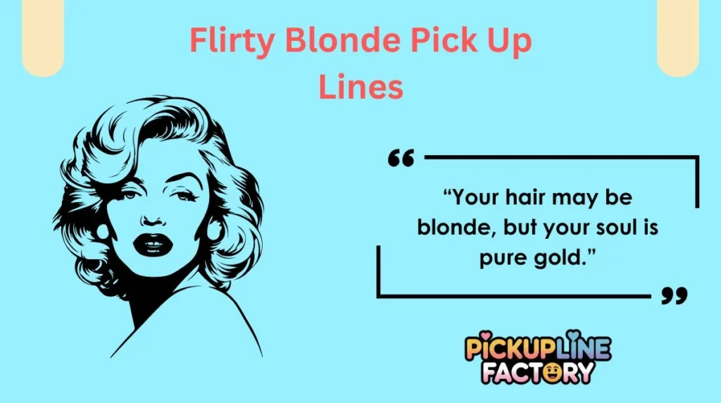 Flirty Blonde Pick Up Lines