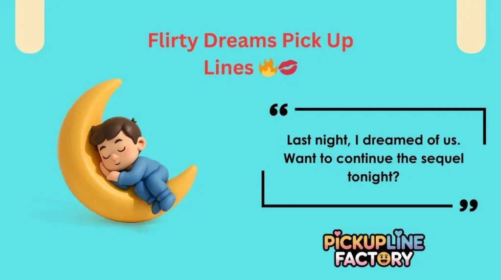 Flirty Dreams Pick Up Lines đĽđ