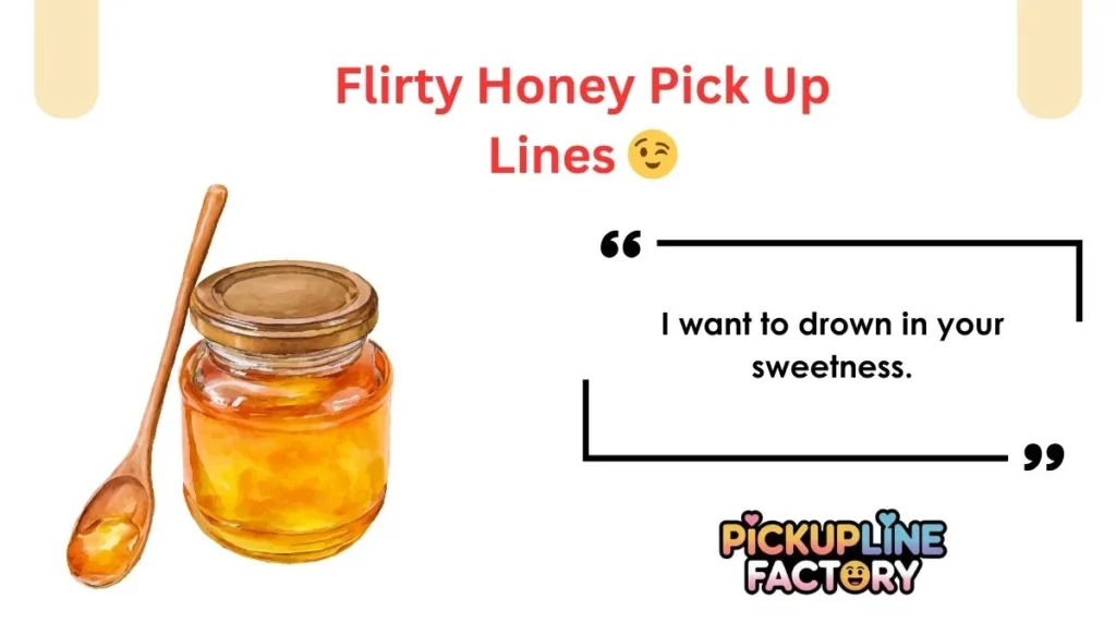 Flirty Honey Pick Up Lines đ