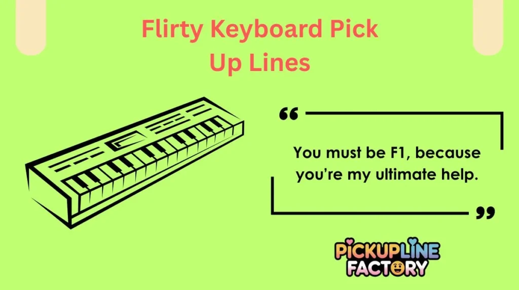 Flirty Keyboard Pick Up Lines