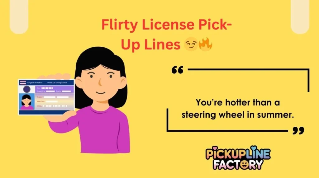Flirty License Pick-Up Lines šš„