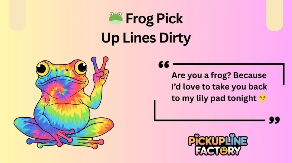 đ¸ Frog Pick Up Lines Dirty