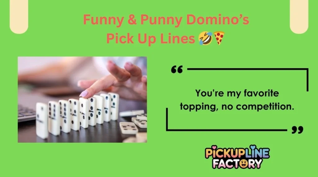 Funny & Punny Domino’s Pick Up Lines 🤣🍕