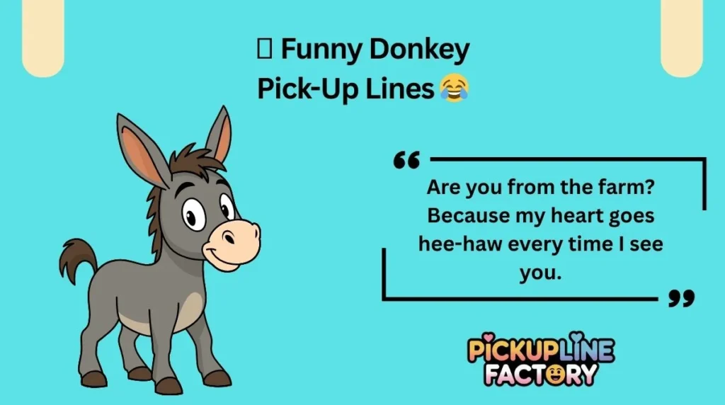 š« Funny Donkey Pick-Up Lines š