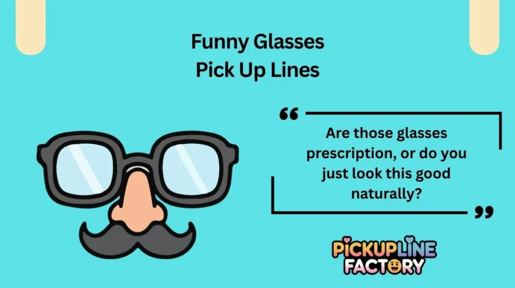 Funny Glasses Pick Up Lines