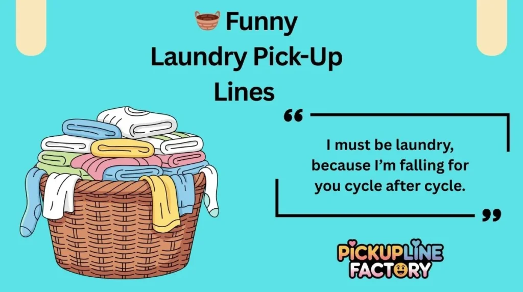 🧺 Funny Laundry Pick-Up Lines