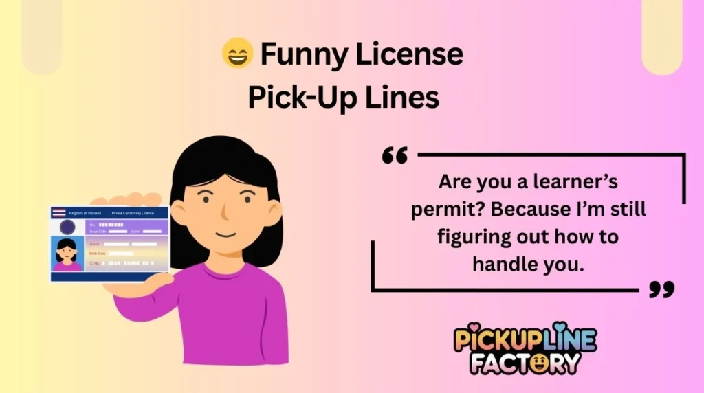 š Funny License Pick-Up Lines