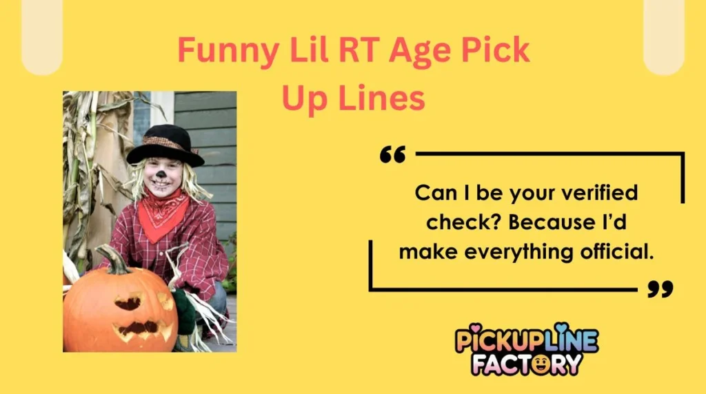 Funny Lil RT Age Pick Up Lines