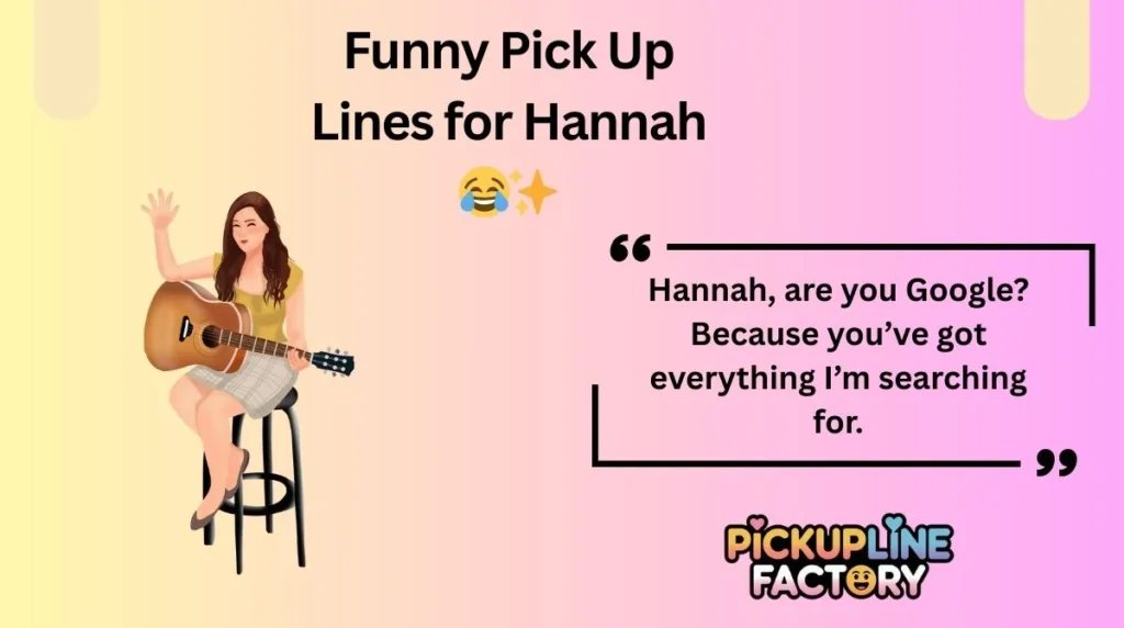 zFunny Pick Up Lines for Hannah đâš