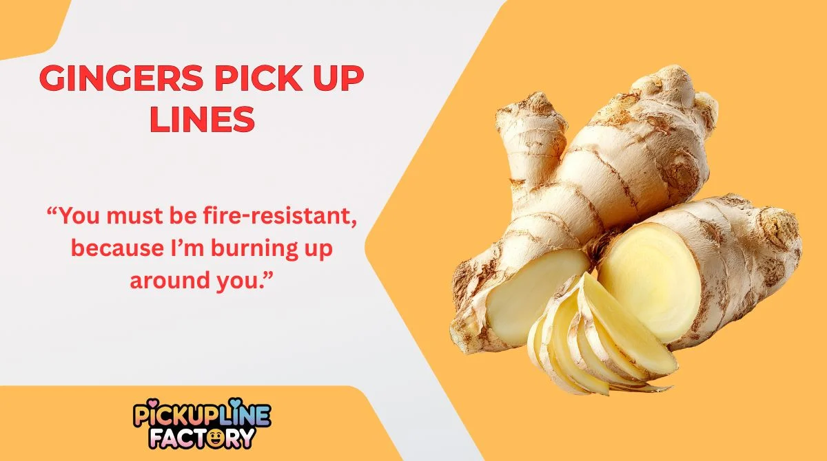 Gingers Pick Up Lines