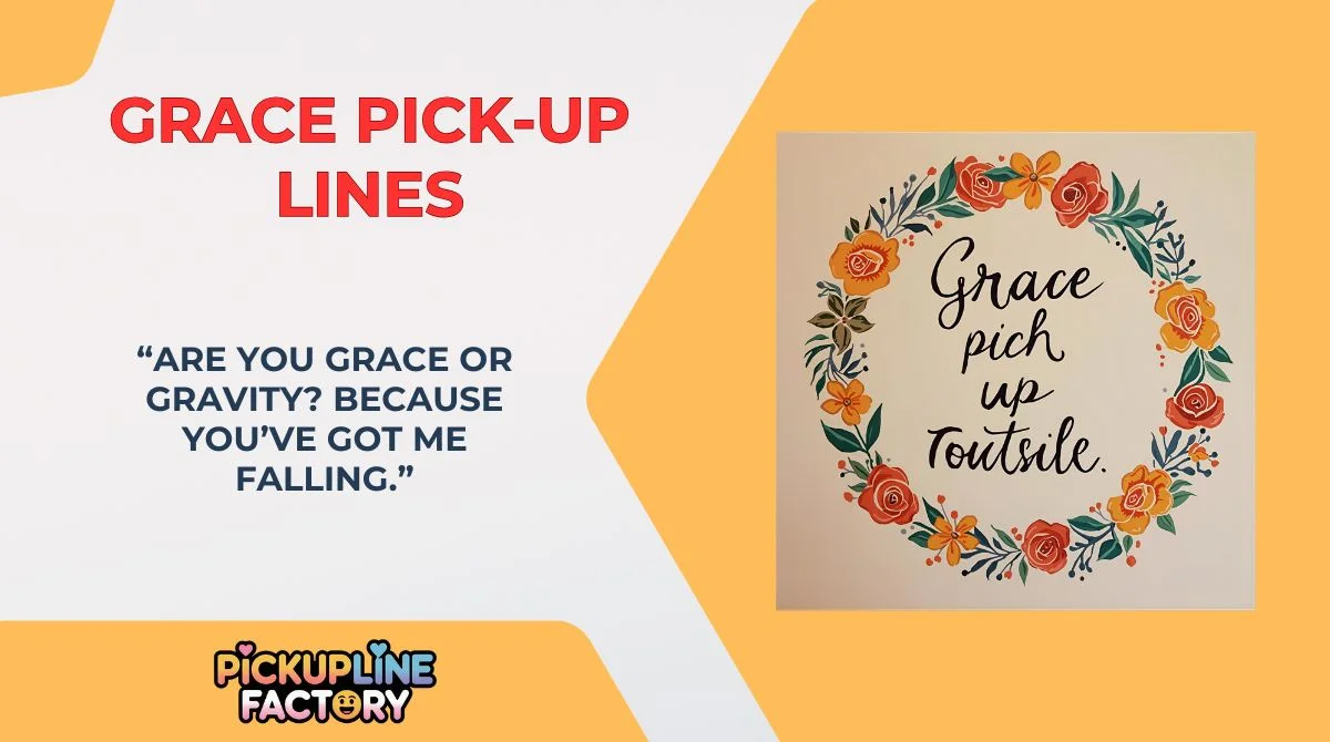 Grace Pick-Up Lines