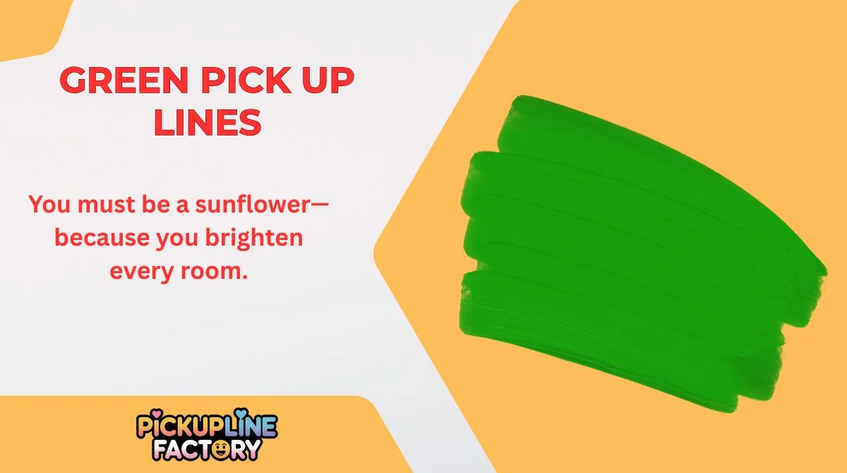 Green Pick Up Lines