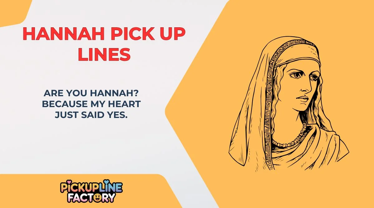 Hannah Pick Up Lines