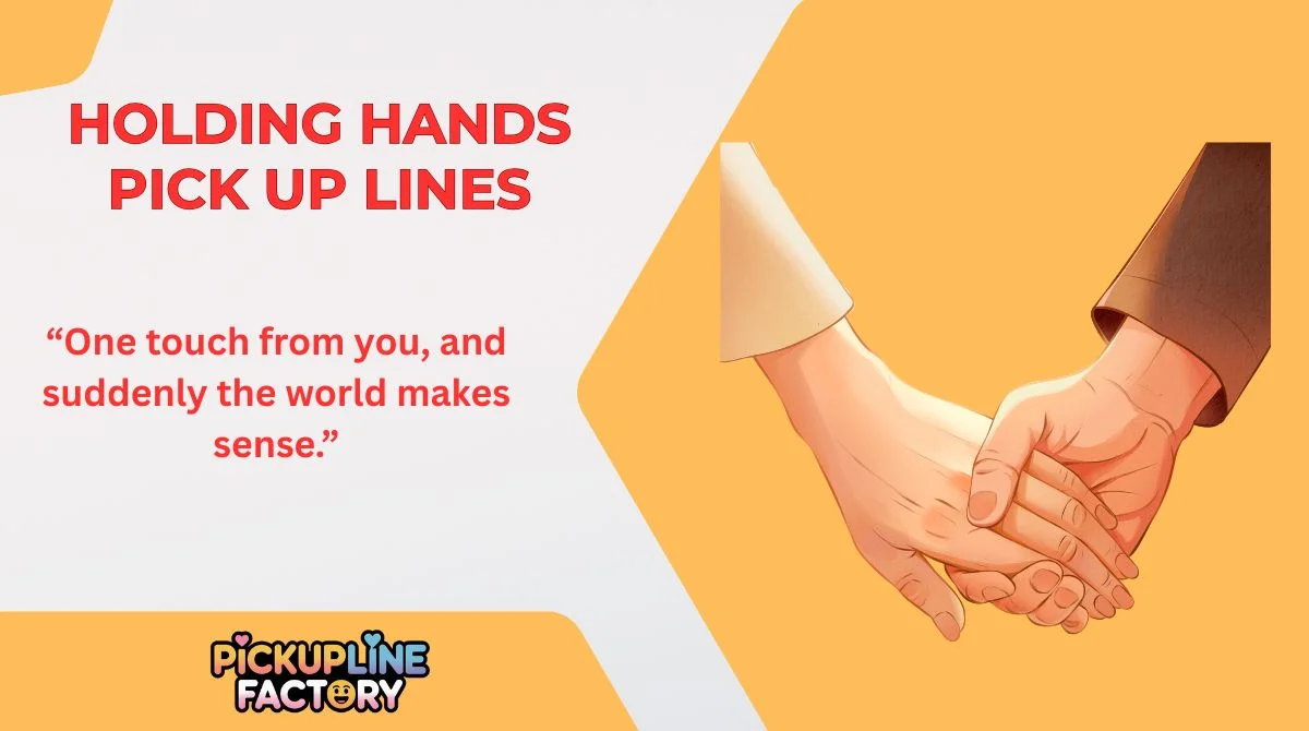 Holding Hands Pick Up Lines