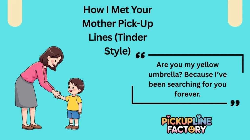 How I Met Your Mother Pick-Up Lines (Tinder Style)