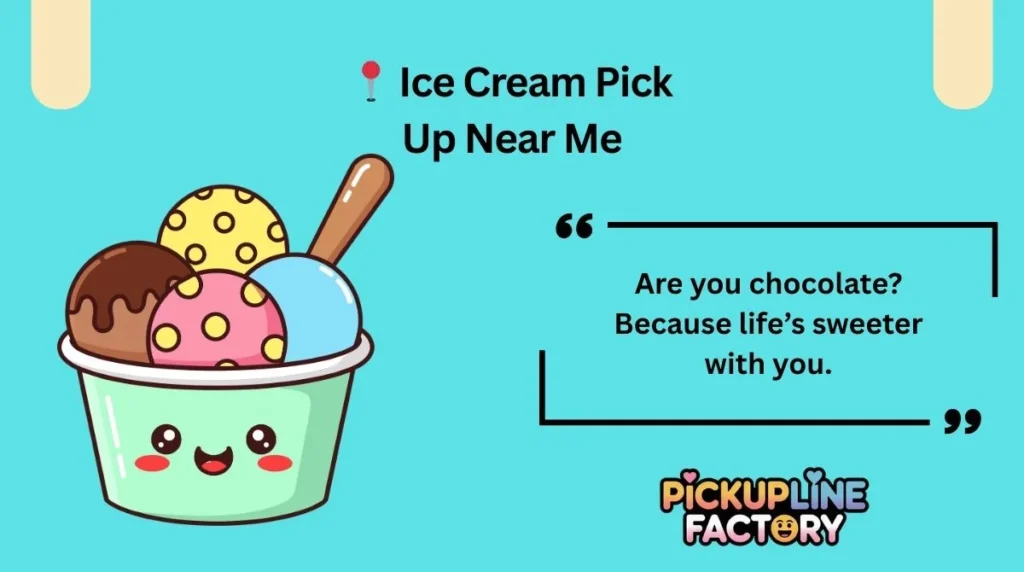 š Ice Cream Pick Up Near Me