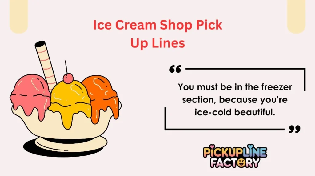 Ice Cream Shop Pick Up Lines