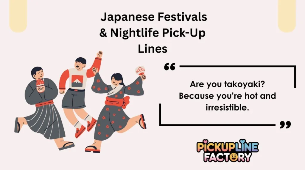 Japanese Festivals & Nightlife Pick-Up Lines
