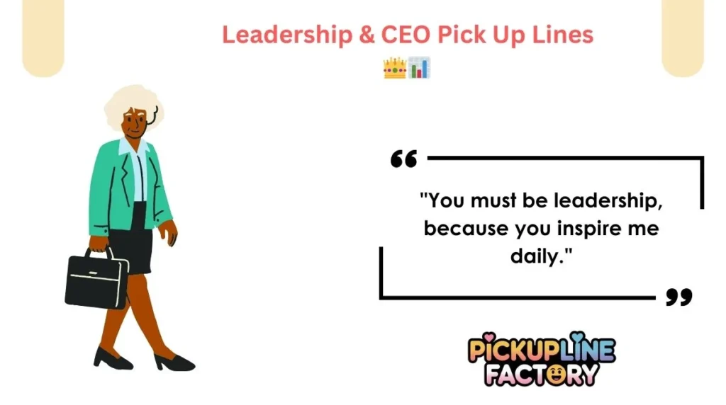 Leadership & CEO Pick Up Lines đđ